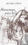 Deon, Michel - Horseman, Pass By!