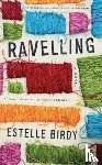 Birdy, Estelle - Ravelling: 'A glorious novel' – Donal Ryan