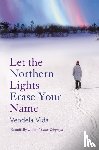 Vida, Vendela - Let the Northern Lights Erase Your Name