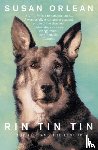 Orlean, Susan - Rin Tin Tin