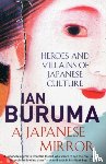 Buruma, Ian - A Japanese Mirror