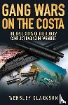 Clarkson, Wensley - Gang Wars on the Costa