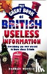Warner, Hannah - The Great Book Of British Useless Info