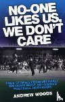 Woods, Andrew - No One Likes Us, We Don't Care