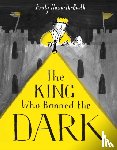 Haworth-Booth, Emily - The King Who Banned the Dark