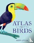 Sewell, Matt - Atlas of Amazing Birds