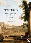 Ridley, Ronald - Magick City: Travellers to Rome from the Middle Ages to 1900, Volume I