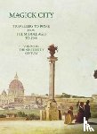 Ridley, Ronald - Magick City: Travellers to Rome from the Middle Ages to 1900, Volume III