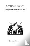 Capablanca, Jose Raul - My Chess Career
