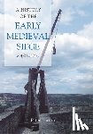Purton, Dr Peter - A History of the Early Medieval Siege, c.450-1200