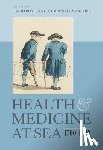 Haycock, David Boyd - Haycock, D: Health and Medicine at Sea, 1700-1900
