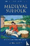 Bailey, Mark - Medieval Suffolk: An Economic and Social History, 1200-1500