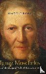 Kroll, Mark (Customer) - Ignaz Moscheles and the Changing World of Musical Europe