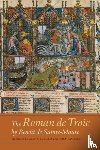  - The Roman de Troie by Benoit de Sainte-Maure