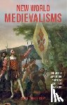 Riley, Scott Corbet (Contributor) - New World Medievalisms