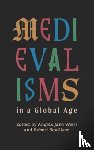  - Medievalisms in a Global Age