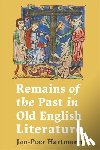 Hartmann, Dr Jan-Peer - Remains of the Past in Old English Literature