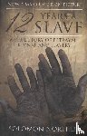 Northup, Solomon - 12 Years a Slave: A True Story of Betrayal, Kidnap and Slavery - A Memoir of Kidnap, Slavery and Liberation