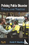 Waddington, David (Sheffield Hallam University) - Policing Public Disorder