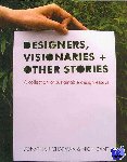 Chapman, Jonathan, Gant, Nick - Designers Visionaries and Other Stories - A Collection of Sustainable Design Essays