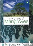 Spalding, Mark, Kainuma, Mami, Collins, Lorna - World Atlas of Mangroves
