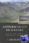Dudley, Nigel - Authenticity in Nature - Making Choices about the Naturalness of Ecosystems