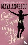 Angelou, Dr Maya - Gather Together In My Name