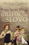 Slovo, Gillian - Every Secret Thing