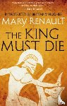 Renault, Mary - The King Must Die