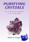 Gienger, Michael - Purifying Crystals - How to Clear, Charge and Purify Your Healing Crystals