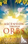 Cooper, Diana, Crosswell, Kathy - Ascension Through Orbs