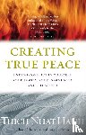Hanh, Thich Nhat - Creating True Peace