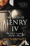 Mortimer, Ian - The Fears of Henry IV