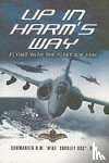 Crosley, Commander R. Mike - Up in Harm's Way: Flying With the Fleet Air Arm