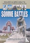 Holt, Tonie, Holt, Valmai - Major and Mrs Holt's Pocket Battlefield Guide to the Somme 1918
