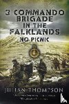 Thompson, Julian - 3 Commando Brigade in the Falklands: No Picnic