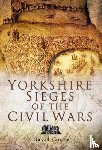 Cooke, David - Yorkshire Sieges of the Civil Wars