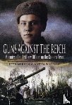 Mikhin, Petr - Guns Against the Reich: Memoirs of an Artillery Officer on the Eastern Front