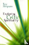 Simpson, Ray - Exploring Celtic Spirituality