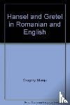 Gregory, Manju - Hansel and Gretel in Romanian and English