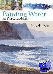Harrison, Terry - 30 Minute Artist: Painting Water in Watercolour