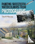 Kersey, Geoff - Painting Successful Watercolours from Photographs