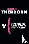 Therborn, Goran - What Does the Ruling Class Do When It Rules? - State Apparatuses and State Power under Feudalism, Capitalism and Socialism