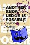  - Another Knowledge Is Possible - Beyond Northern Epistemologies