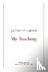 Lacan, Jacques - My Teaching
