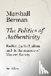 Berman, Marshall - The Politics of Authenticity