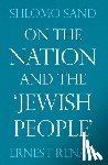 Renan, Ernest, Sand, Shlomo - On the Nation and the Jewish People