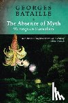 Bataille, Georges - The Absence of Myth