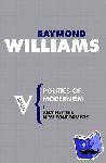 Williams, Raymond - Politics of Modernism - Against the New Conformists