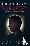 Badiou, Alain - The Meaning of Sarkozy